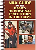We give you the NRA Guide to Personal Protection In The Home.